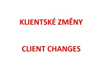 Blíží se termín ukončení klienstkých změn